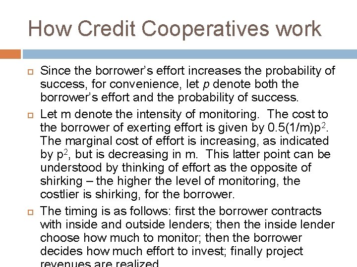 How Credit Cooperatives work Since the borrower’s effort increases the probability of success, for How Credit Cooperatives work Since the borrower’s effort increases the probability of success, for