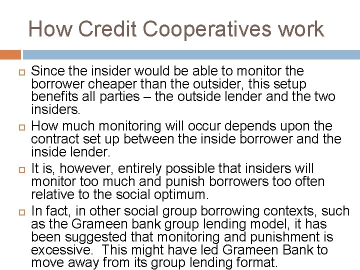 How Credit Cooperatives work Since the insider would be able to monitor the borrower How Credit Cooperatives work Since the insider would be able to monitor the borrower