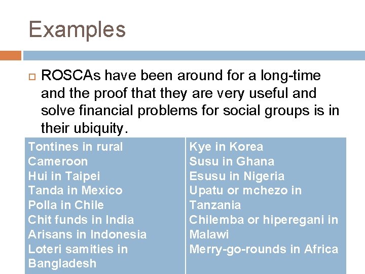 Examples ROSCAs have been around for a long-time and the proof that they are Examples ROSCAs have been around for a long-time and the proof that they are