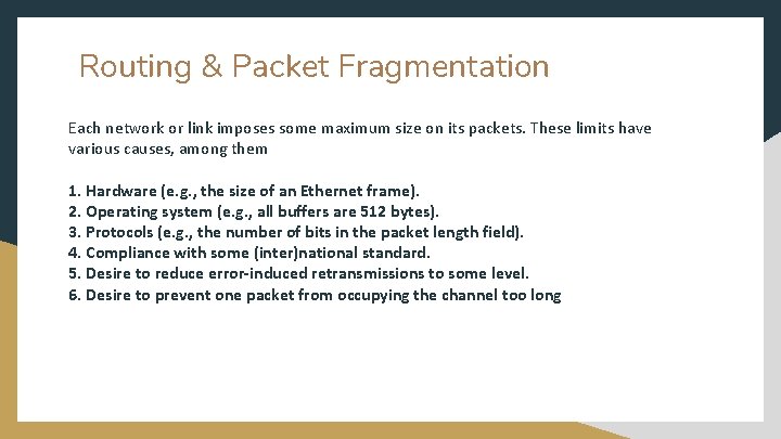 Routing & Packet Fragmentation Each network or link imposes some maximum size on its