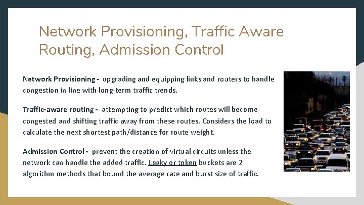 Network Provisioning, Traffic Aware Routing, Admission Control Network Provisioning - upgrading and equipping links