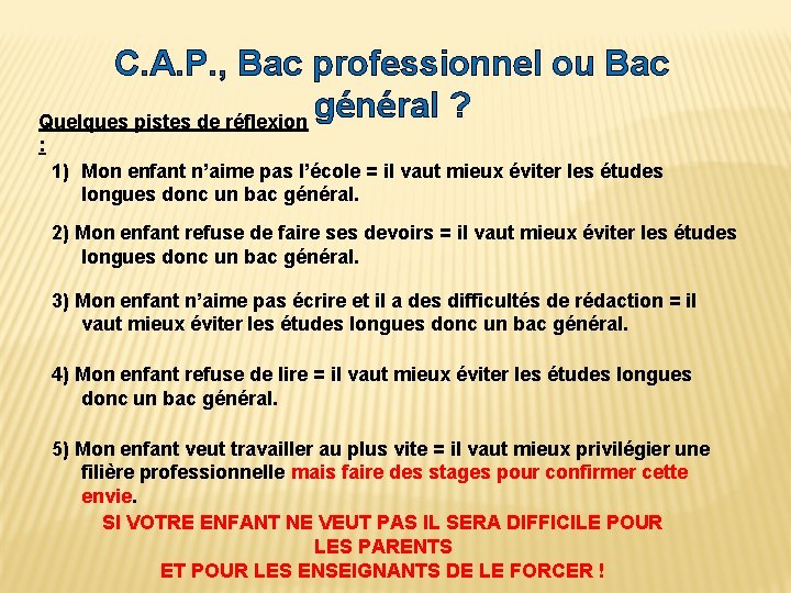 C. A. P. , Bac professionnel ou Bac général ? Quelques pistes de réflexion C. A. P. , Bac professionnel ou Bac général ? Quelques pistes de réflexion