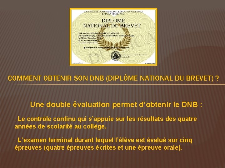COMMENT OBTENIR SON DNB (DIPLÔME NATIONAL DU BREVET) ? Une double évaluation permet d’obtenir COMMENT OBTENIR SON DNB (DIPLÔME NATIONAL DU BREVET) ? Une double évaluation permet d’obtenir