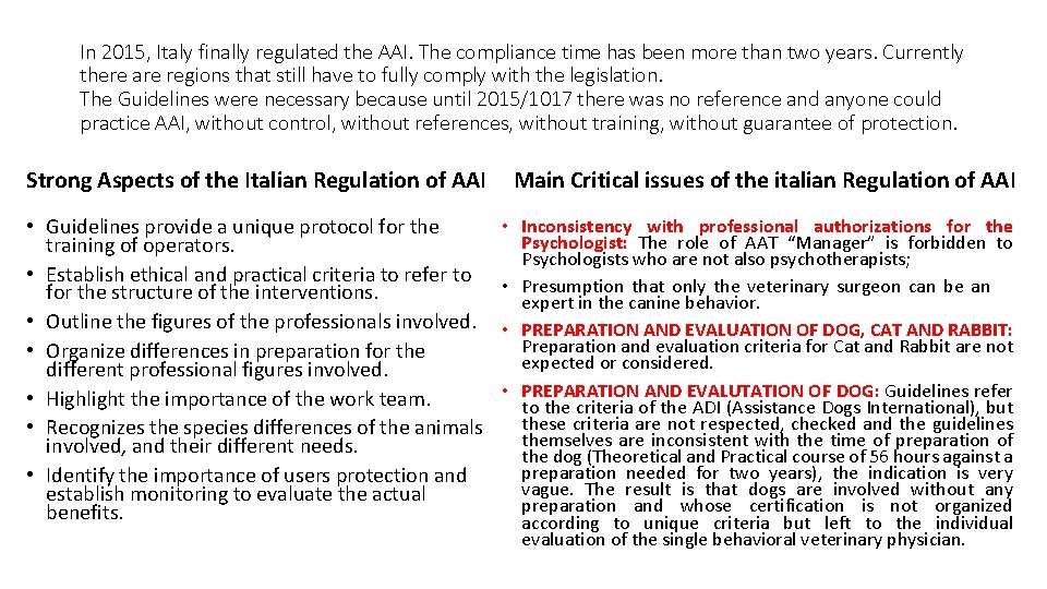 In 2015, Italy finally regulated the AAI. The compliance time has been more than