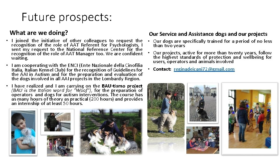 Future prospects: What are we doing? Our Service and Assistance dogs and our projects