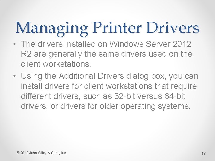 Managing Printer Drivers • The drivers installed on Windows Server 2012 R 2 are