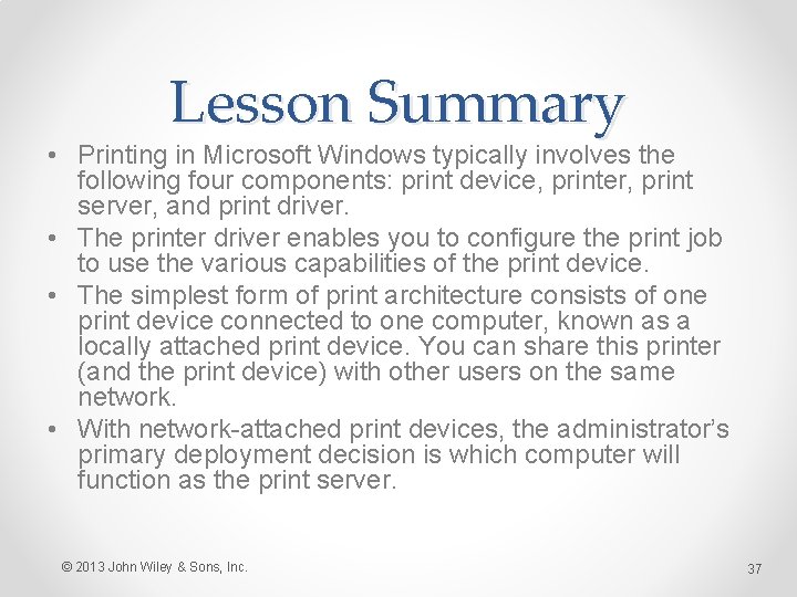 Lesson Summary • Printing in Microsoft Windows typically involves the following four components: print