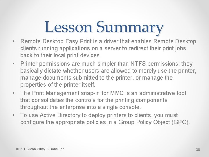 Lesson Summary • Remote Desktop Easy Print is a driver that enables Remote Desktop