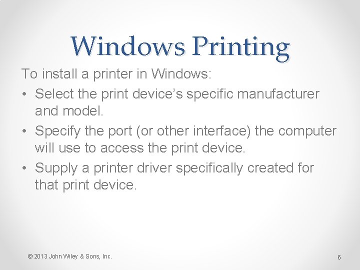 Windows Printing To install a printer in Windows: • Select the print device’s specific