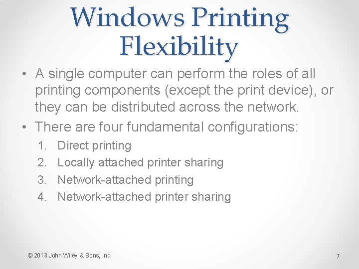 Windows Printing Flexibility • A single computer can perform the roles of all printing
