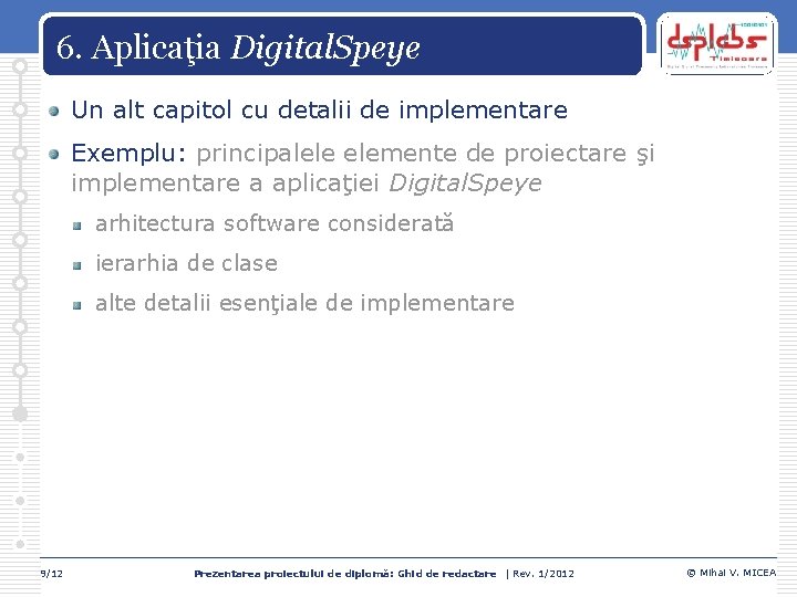 6. Aplicaţia Digital. Speye Un alt capitol cu detalii de implementare Exemplu: principalele elemente