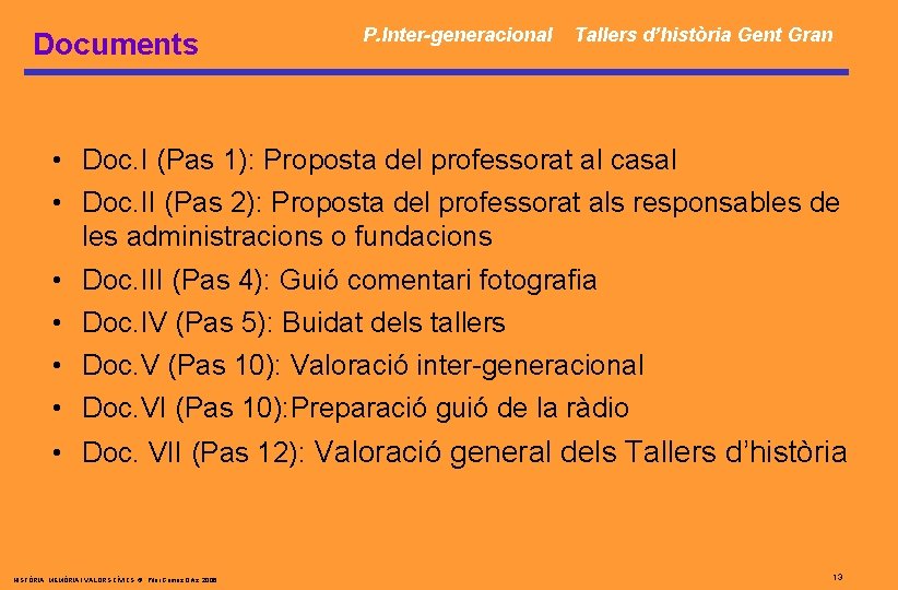 Documents P. Inter-generacional Tallers d’història Gent Gran • Doc. I (Pas 1): Proposta del