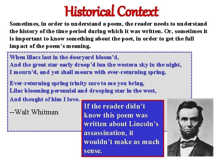 Historical Context Sometimes, in order to understand a poem, the reader needs to understand