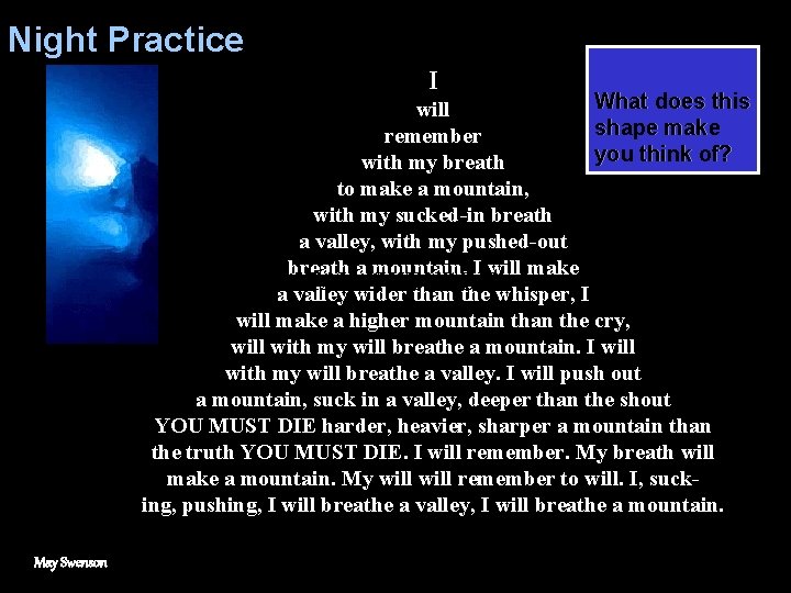 Night Practice I What does this will shape make remember you think of? with
