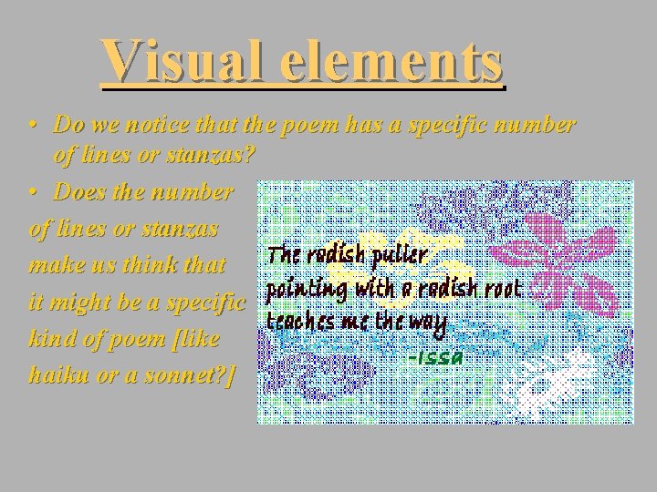 Visual elements • Do we notice that the poem has a specific number of