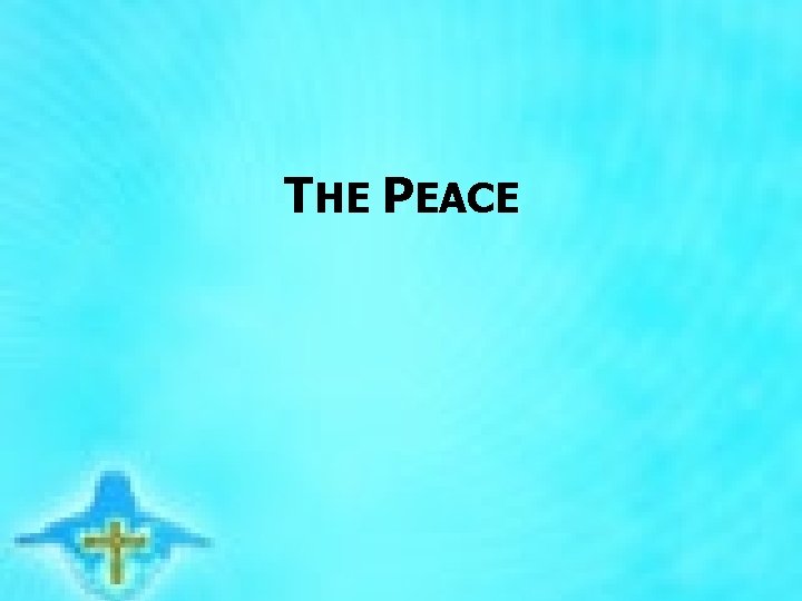 THE PEACE 