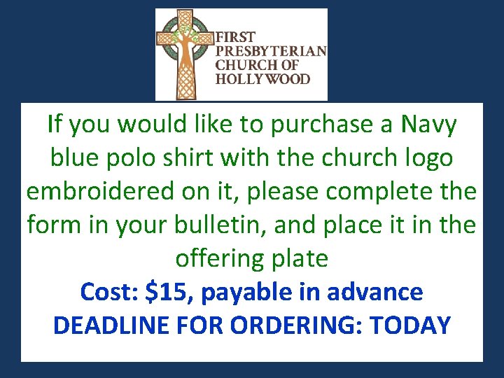 If you would like to purchase a Navy blue polo shirt with the church