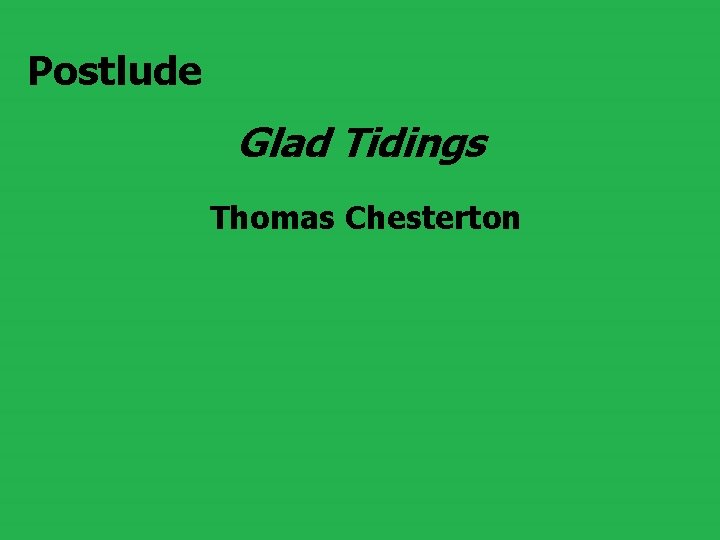 Postlude Glad Tidings Thomas Chesterton 