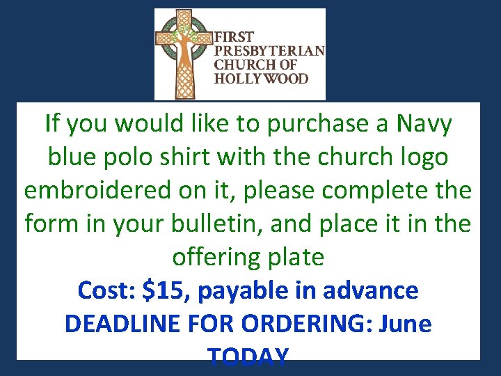 If you would like to purchase a Navy blue polo shirt with the church