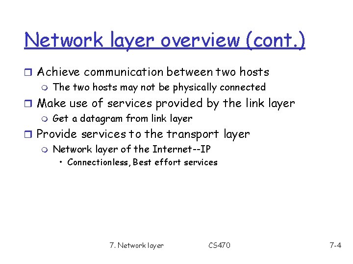 Network layer overview (cont. ) r Achieve communication between two hosts m The two Network layer overview (cont. ) r Achieve communication between two hosts m The two