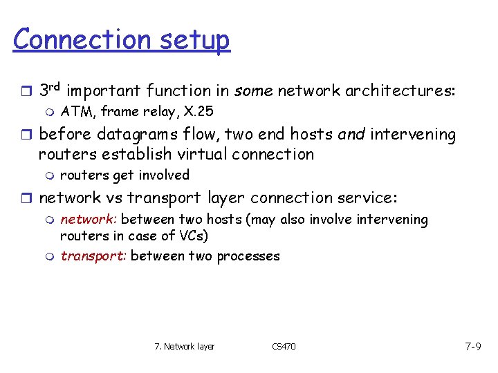 Connection setup r 3 rd important function in some network architectures: m ATM, frame Connection setup r 3 rd important function in some network architectures: m ATM, frame
