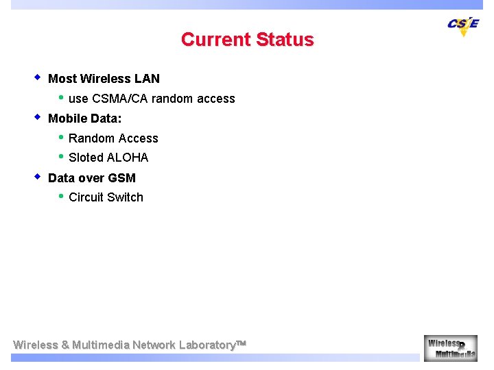 Current Status w Most Wireless LAN • w Mobile Data: • • w use