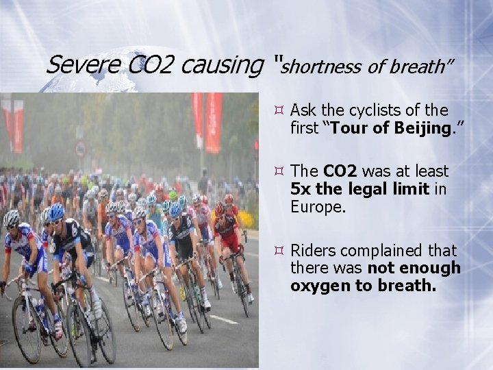Severe CO 2 causing “shortness of breath” Ask the cyclists of the first “Tour