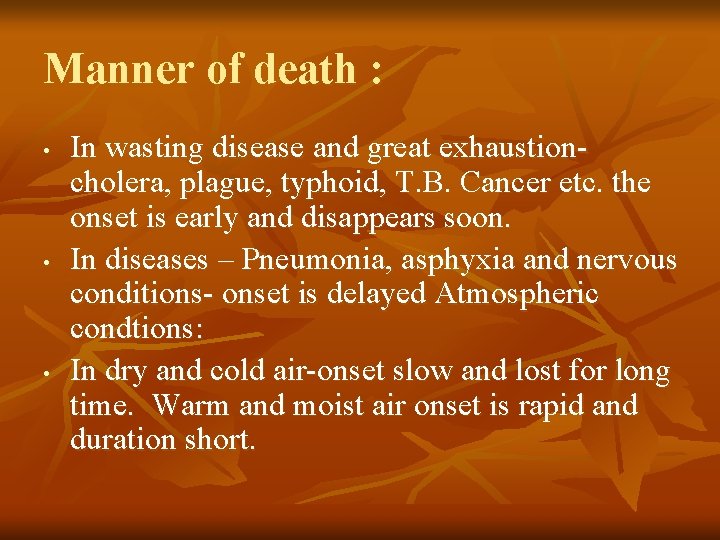 Manner of death : • • • In wasting disease and great exhaustioncholera, plague,