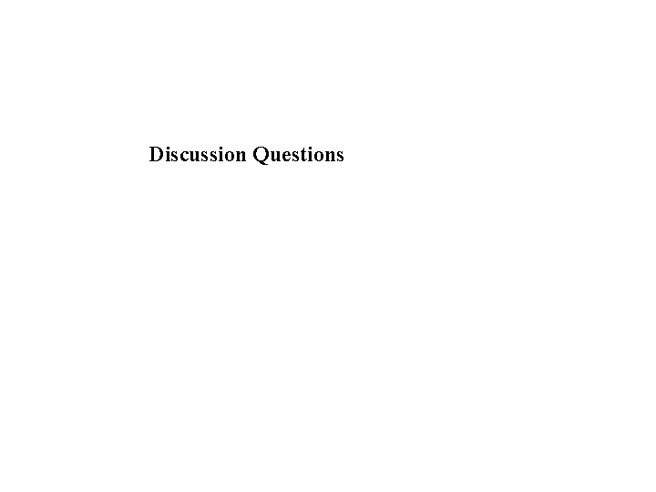 Discussion Questions Discussion Questions