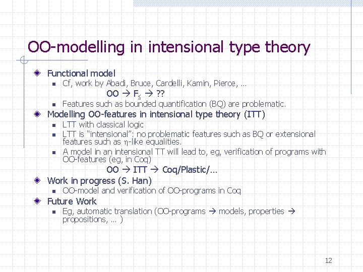 OO-modelling in intensional type theory Functional model n Cf, work by Abadi, Bruce, Cardelli,