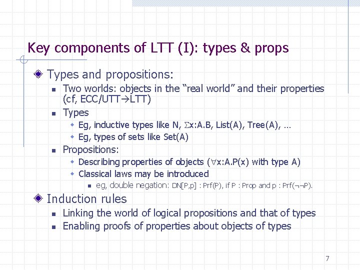 Key components of LTT (I): types & props Types and propositions: n n Two