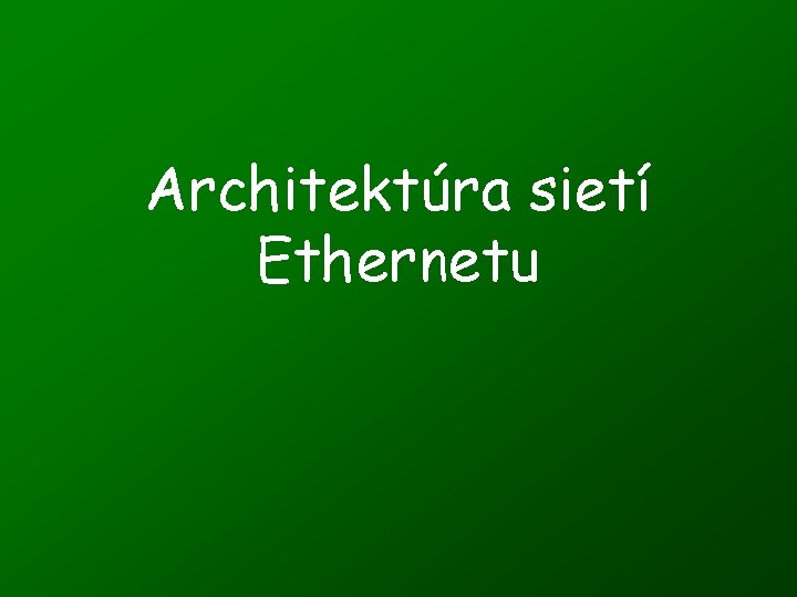 Architektúra sietí Ethernetu 