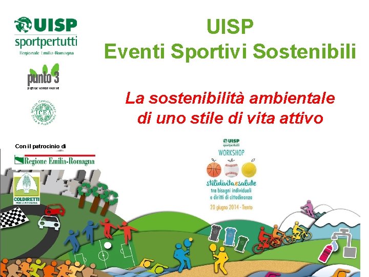 UISP Eventi Sportivi Sostenibili La sostenibilità ambientale di uno stile di vita attivo Con