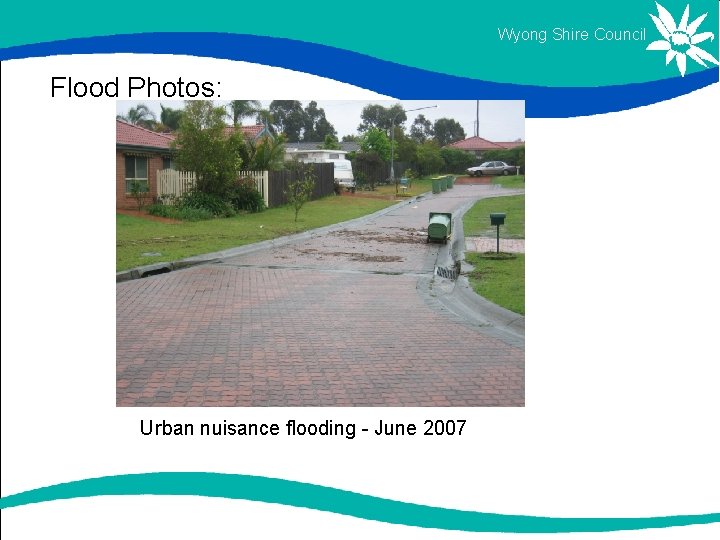 Wyong Shire Council Flood Photos: Urban nuisance flooding - June 2007 Wyong Shire Council Flood Photos: Urban nuisance flooding - June 2007
