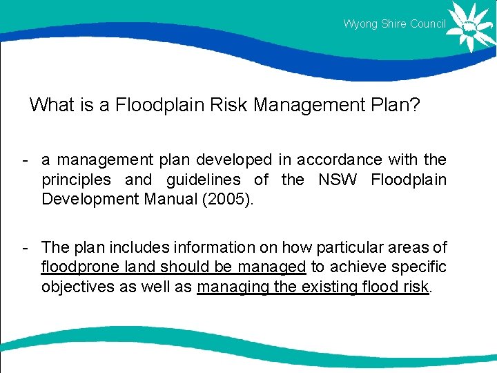 Wyong Shire Council What is a Floodplain Risk Management Plan? - a management plan Wyong Shire Council What is a Floodplain Risk Management Plan? - a management plan