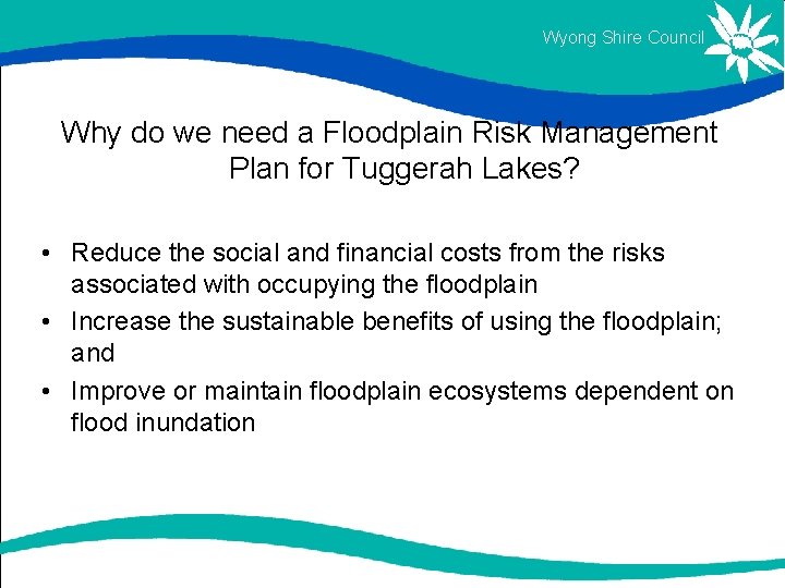 Wyong Shire Council Why do we need a Floodplain Risk Management Plan for Tuggerah Wyong Shire Council Why do we need a Floodplain Risk Management Plan for Tuggerah