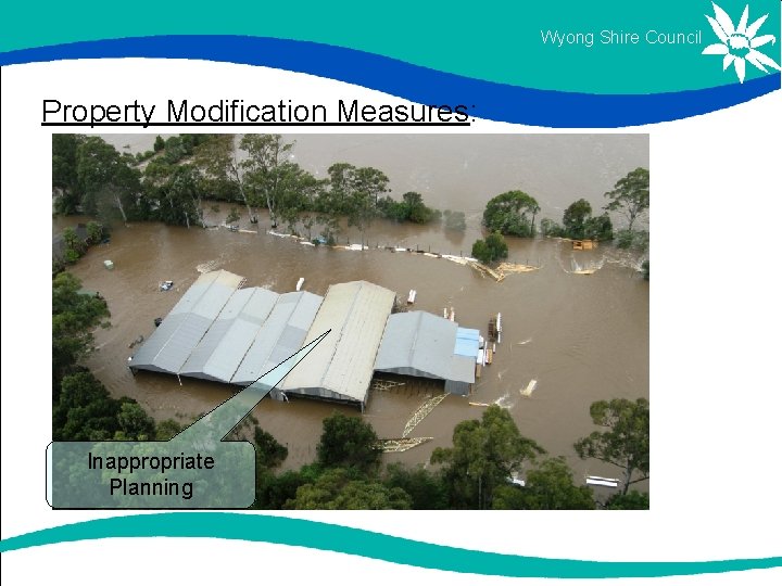 Wyong Shire Council Property Modification Measures: Inappropriate Planning Wyong Shire Council Property Modification Measures: Inappropriate Planning