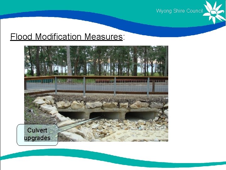 Wyong Shire Council Flood Modification Measures: Culvert upgrades Wyong Shire Council Flood Modification Measures: Culvert upgrades