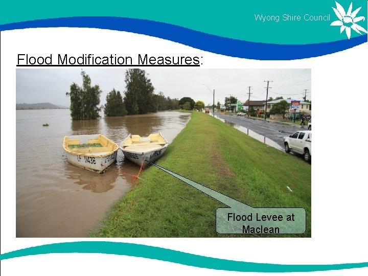 Wyong Shire Council Flood Modification Measures: Flood Levee at Maclean Wyong Shire Council Flood Modification Measures: Flood Levee at Maclean