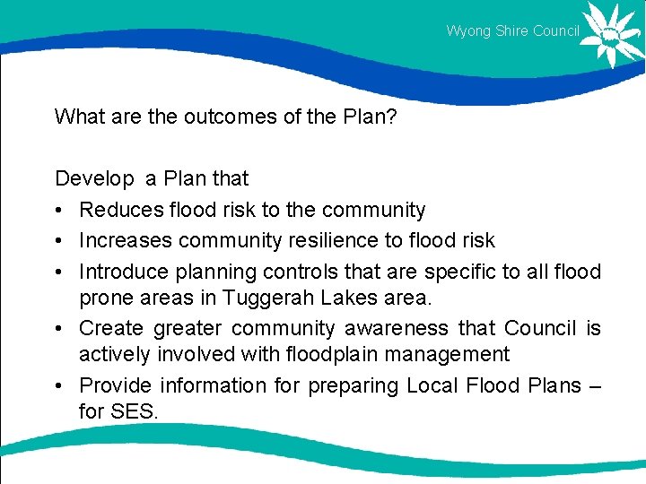 Wyong Shire Council What are the outcomes of the Plan? Develop a Plan that Wyong Shire Council What are the outcomes of the Plan? Develop a Plan that
