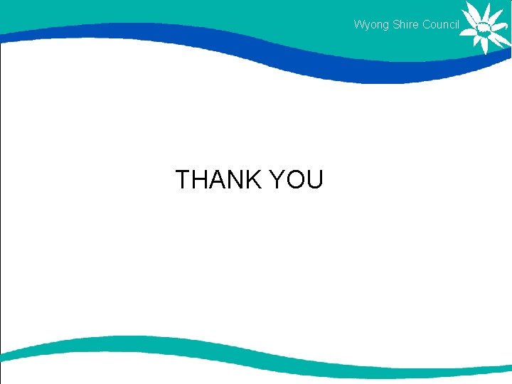 Wyong Shire Council THANK YOU Wyong Shire Council THANK YOU