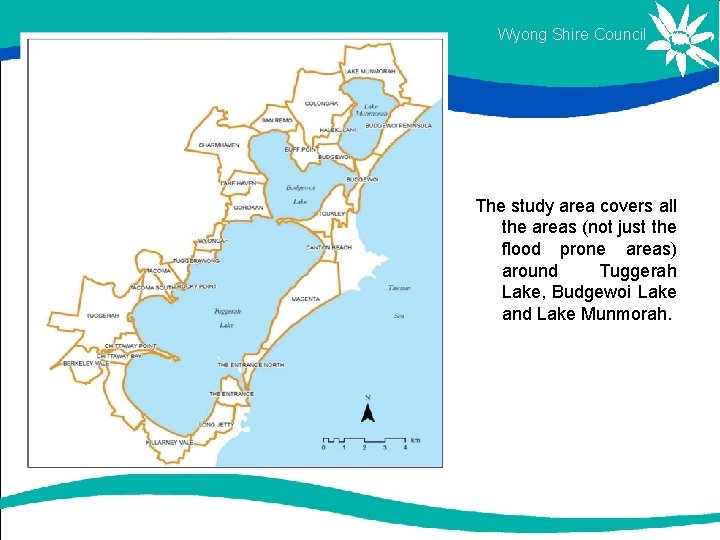 Wyong Shire Council The study area covers all the areas (not just the flood Wyong Shire Council The study area covers all the areas (not just the flood