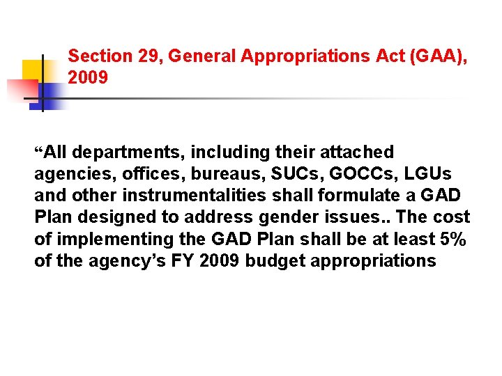 Section 29, General Appropriations Act (GAA), 2009 “All departments, including their attached agencies, offices,
