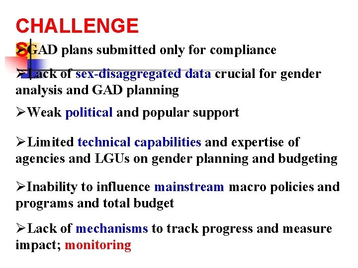 CHALLENGE ØGAD plans submitted only for compliance S ØLack of sex-disaggregated data crucial for