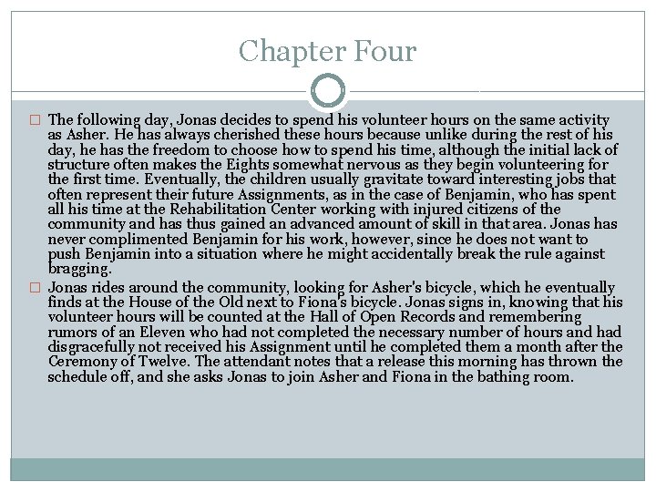 Chapter Four � The following day, Jonas decides to spend his volunteer hours on