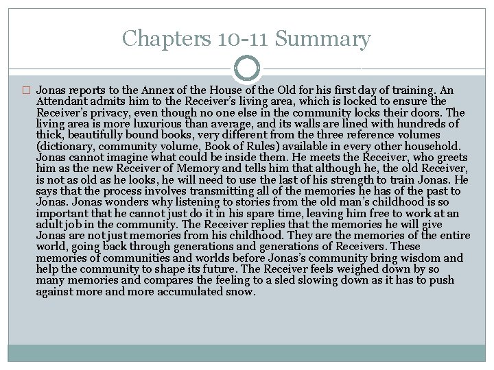 Chapters 10 -11 Summary � Jonas reports to the Annex of the House of