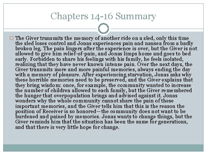 Chapters 14 -16 Summary � The Giver transmits the memory of another ride on
