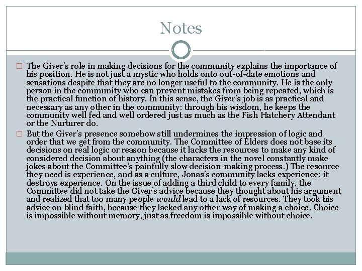 Notes � The Giver’s role in making decisions for the community explains the importance