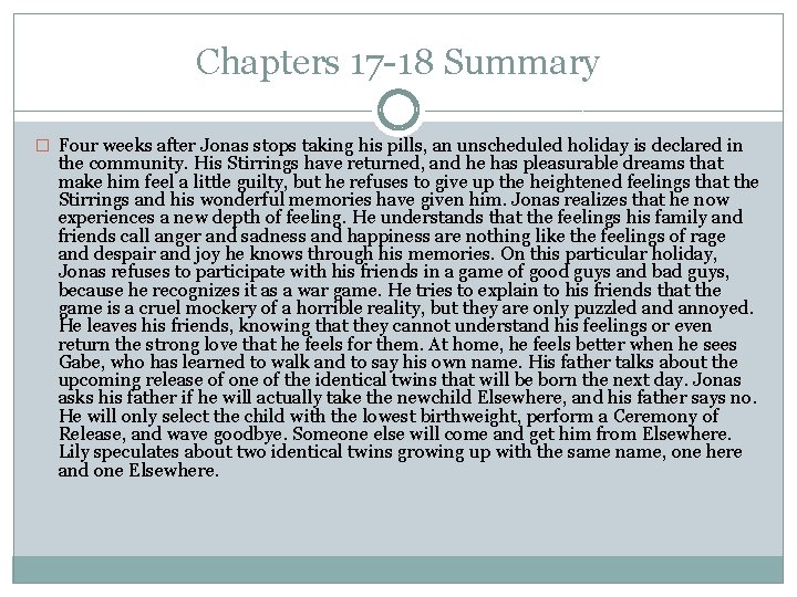 Chapters 17 -18 Summary � Four weeks after Jonas stops taking his pills, an
