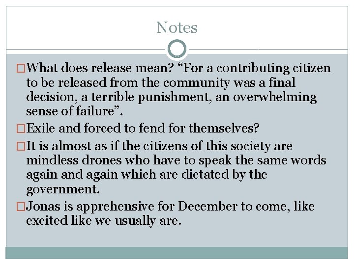 Notes �What does release mean? “For a contributing citizen to be released from the